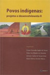 Povos indígenas: projetos e desenvolvimento II